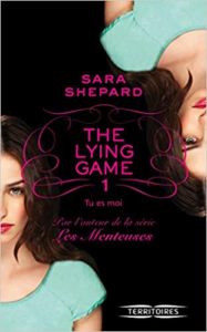 The Lying Game – Tome 1 – Tu es moi Sara Shepard