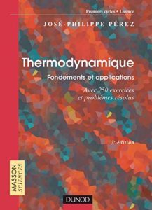 Thermodynamique - Fondements et applications - Exercices et problèmes résolus (José-Philippe Perez)