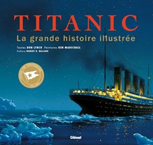 Titanic - La grande histoire illustrée (Don Lynch, Ken Marschall)
