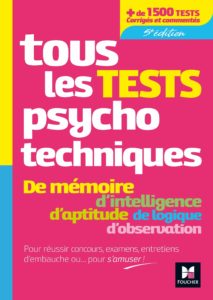 Tous les tests psychotechniques - Mémoire, intelligence, aptitude, logique, observation (Michèle Eckenschwiller, Valérie Beal, Valérie Bonjean)