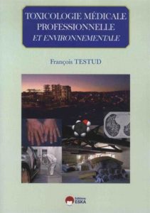 Toxicologie médicale professionnelle & environnementale (François Testud)