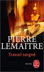 Travail soigné Pierre Lemaitre