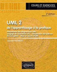 UML 2 - De l'apprentissage à la pratique (Laurent Audibert)