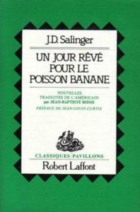 Un jour rêvé pour le poisson banane (J. D. Salinger)