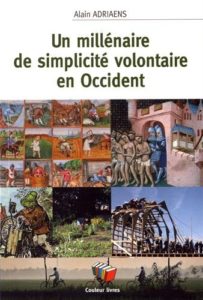 Un millénaire de simplicité volontaire (Alain Adriaens)