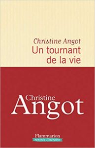 Un tournant de la vie Christine Angot