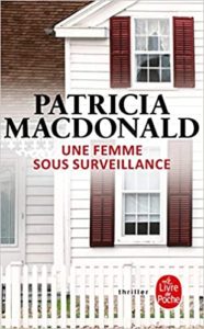 Une femme sous surveillance Patricia MacDonald