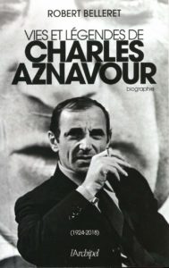 Vies et légendes de Charles Aznavour (Robert Belleret)