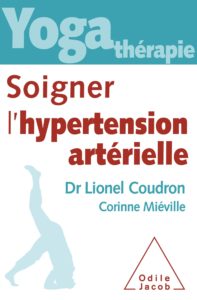 Yoga-thérapie : soigner l'hypertension artérielle (Lionel Coudron, Corinne Miéville)
