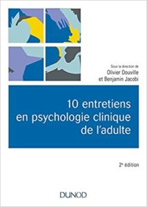 10 entretiens en psychologie clinique de l’adulte Olivier Douville Benjamin Jacobi Michèle Benhaïm