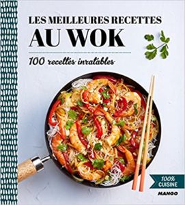 100 cuisine – Les meilleures recettes au wok Mango