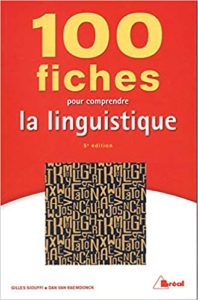 100 fiches pour comprendre la linguistique Gilles Siouffi Dan Van Raemdonck
