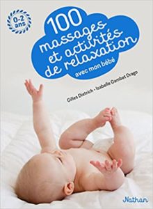 100 massages et activités de relaxation avec mon bébé Isabelle Gambet Drago Gilles Diedrichs Emiri Hayashi