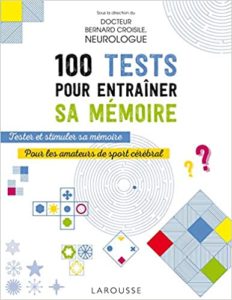 100 tests pour entraîner sa mémoire Bernard Croisile