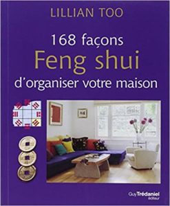168 façons Feng Shui d’organiser votre maison Lillian Too