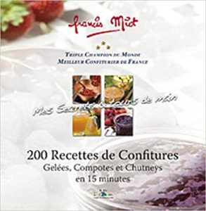 200 recettes de confitures gelées compotes et chutneys en 15 minutes Francis Miot Christophe Carmona Christophe Hamm