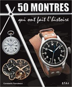 50 montres qui ont fait l’histoire Constantin Pârvulesco