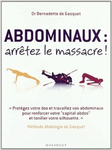 Abdominaux arrêtez le massacre Bernadette De Gasquet