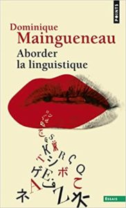 Aborder la linguistique Dominique Maingueneau