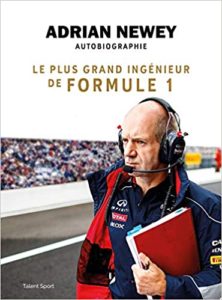Adrian Newey – Autobiographie – Le plus grand ingénieur de Formule 1 Adrian Newey