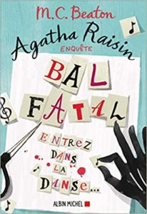 Agatha Raisin – Enquête 15 – Bal fatal Entrez dans la danse… M. C. Beaton