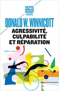Agressivité culpabilité et réparation Donald W. Winnicott