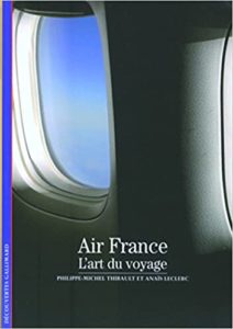 Air France – L’art du voyage Anaïs Leclerc Philippe Michel Thibault