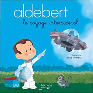 Aldebert – Le voyage intersidéral Aldebert Gérald Guerlais