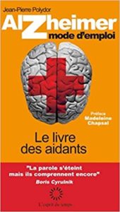 Alzheimer mode d’emploi le livre des aidants Jean Pierre Polydor
