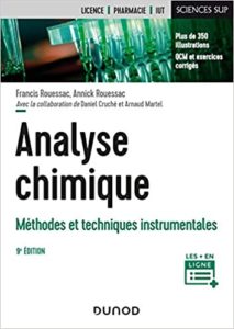 Analyse chimique – Méthodes et techniques instrumentales Francis Rouessac Annick Rouessac Daniel Cruché Arnaud Martel