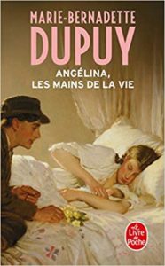 Angélina tome 1 Les mains de la vie Marie Bernadette Dupuy