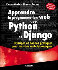 Apprendre la programmation web avec Python et Django Hugues Bersini Pierre Alexis