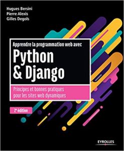 Apprendre la programmation web avec Python et Django – Principes et bonnes pratiques pour les sites web dynamiques Gilles Degols Pierre Alexis Hugues Bersini