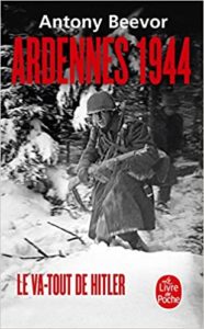 Ardennes 1944 – Le va tout de Hitler Antony Beevor