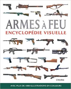 Armes à feu – Encyclopédie visuelle Chris McNab