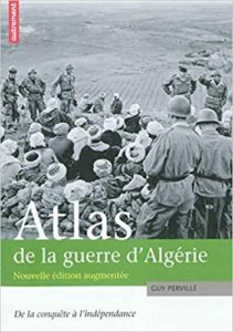 Atlas de la guerre d’Algérie – De la conquête à l’indépendance Guy Pervillé Cécile Marin