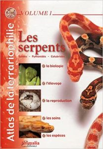 Atlas de la terrariophilie – Volume 1 – Les Serpents Philippe Gérard Nicolas Hussard Stéphane Rosselle