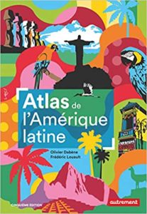 Atlas de l’Amérique latine Olivier Dabène Frédéric Louault Aurélie Boissière