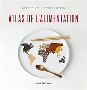 Atlas de l’alimentation Gilles Fumey Pierre Raffard