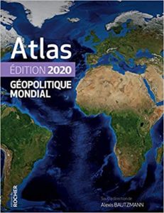Atlas géopolitique mondial Guillaume Fourmont Alexis Bautzmann