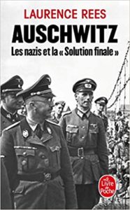 Auschwitz – Les nazis et la Solution finale Laurence Rees