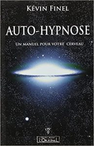 Auto hypnose – Un manuel pour votre cerveau Kévin Finel