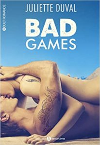 Bad Games – Tome 1 Juliette Duval