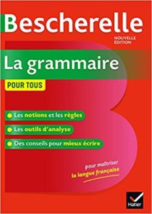 Bescherelle La grammaire pour tous ouvrage de référence sur la grammaire française Bénédicte Delaunay Nicolas Laurent