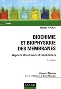 Biochimie et biophysique des membranes – Aspects structuraux et fonctionnels Emanuel Shechter