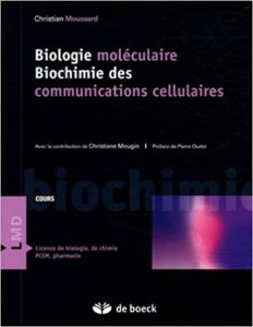 Biologie moléculaire – Biochimie des communications cellulaires Christian Moussard Christiane Mougin Pierre Oudet