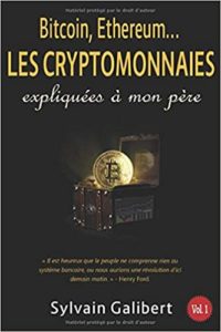Bitcoin Ethereum… les cryptomonnaies expliquées à mon père Sylvain Galibert