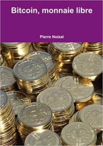 Bitcoin monnaie libre Pierre Noizat