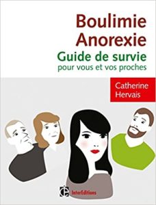 Boulimie Anorexie – Guide de survie pour vous et vos proches Catherine Hervais