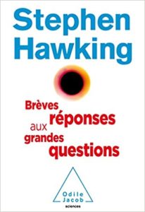 Brèves réponses aux grandes questions Stephen Hawking